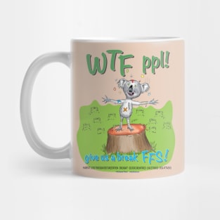 Koala, WTF people! Mug